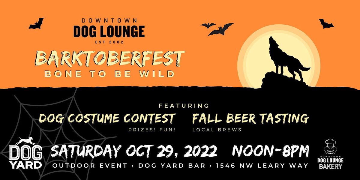 Barktoberfest 2022 - Howl-O-Ween at the Dog Yard - Sat, Oct29 \u2022 Noon to 8pm