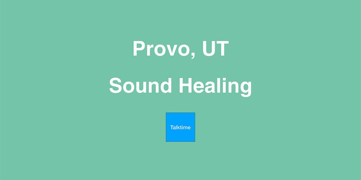 Sound Healing - Provo