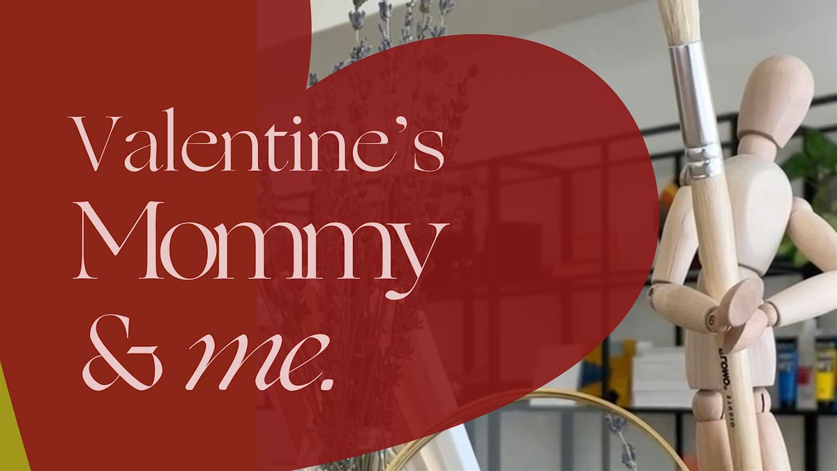 Mommy and Me Art Experience (Valentine's Day Edition)