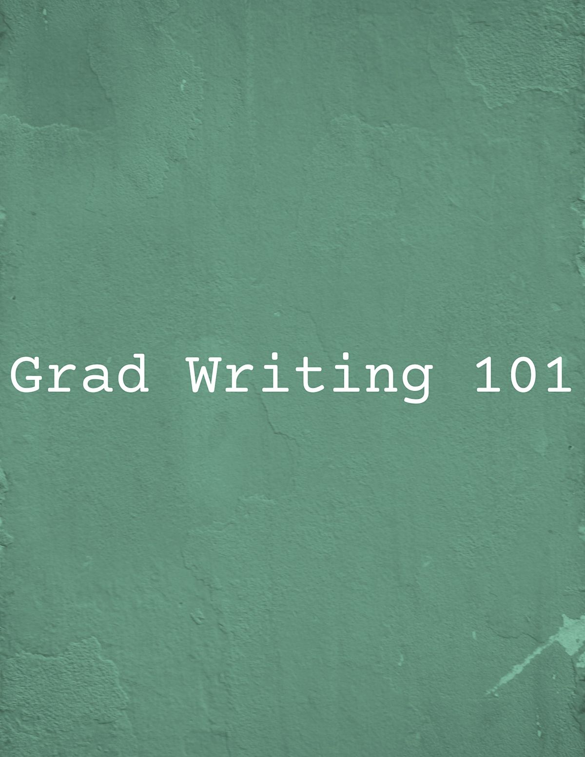 Grad Writing 101: Graduate Writing Genres