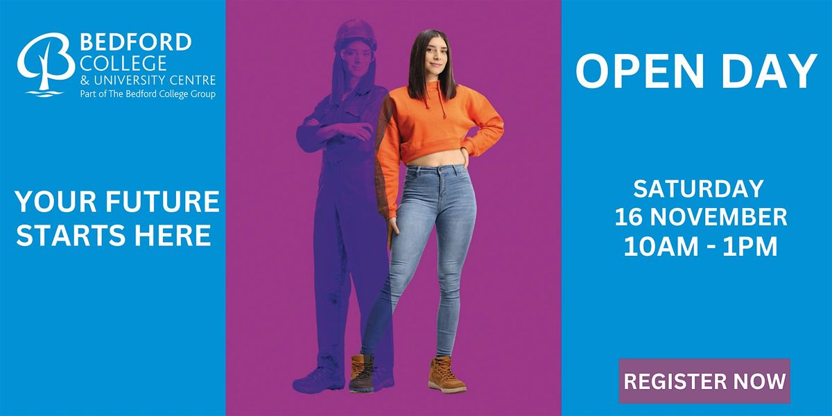 Bedford College Open Day  |  Saturday 16 November 2024