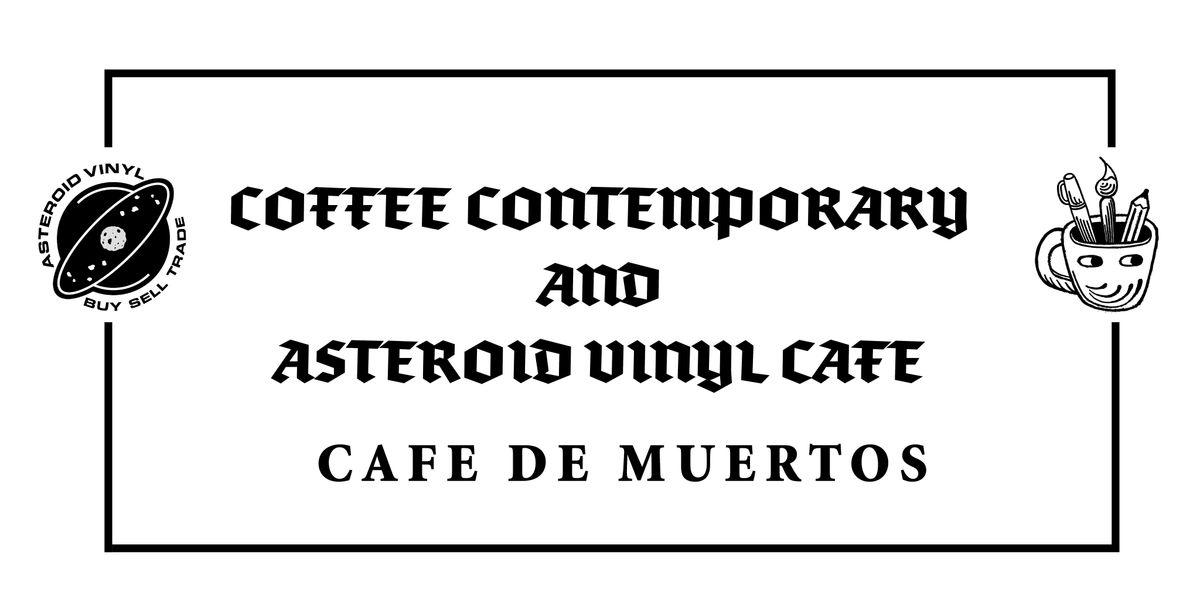 Coffee Contemporary and Asteroid Vinyl Cafe: Cafe de Muertos