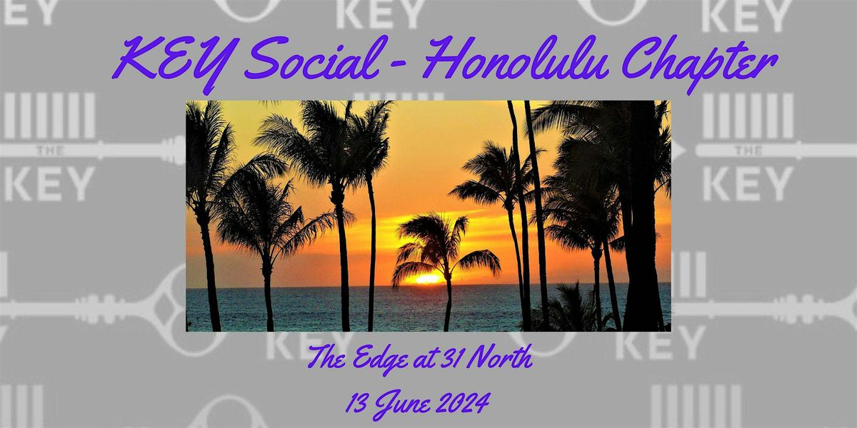 06.13.24 The KEY Social  - Hawaii Chapter