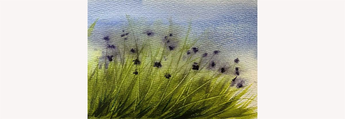 LAURIE'S MINI WATERCOLOR WORKSHOP 6-GRASSES & FIELDS;SAT 11-1:30PM, NOV. 9