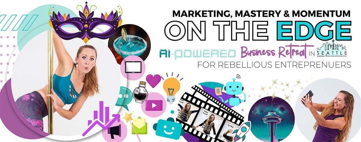 MARKETING ON THE EDGE:  Business Workshop for Rebels and Visionaries