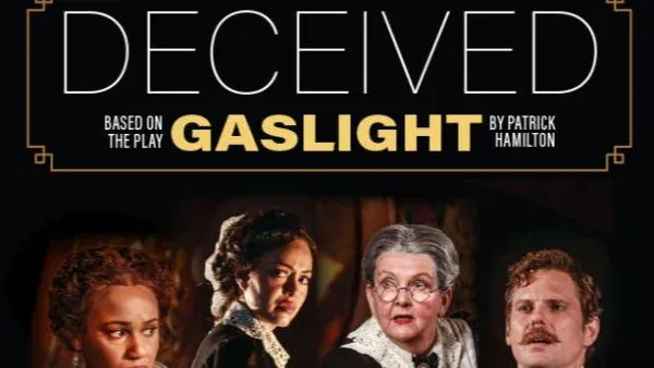 DECEIVED Based On GASLIGHT Play \nREAD DESCRIPTION