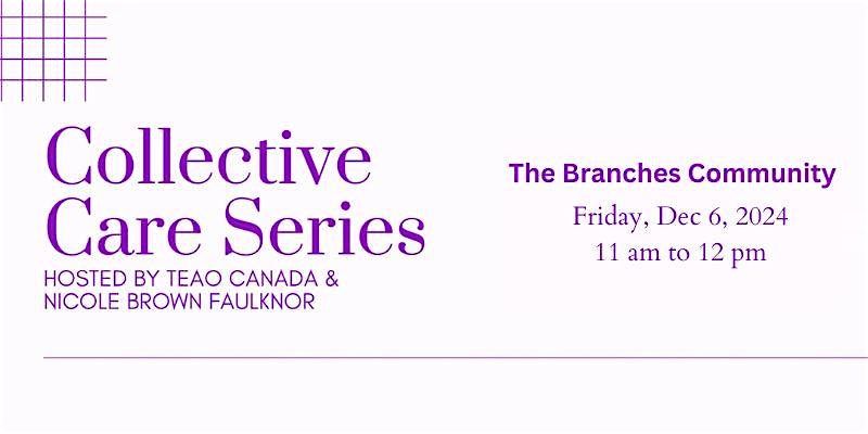 TEAO Collective Care Series - Kitchener Waterloo: 6th December. 11am-12 pm