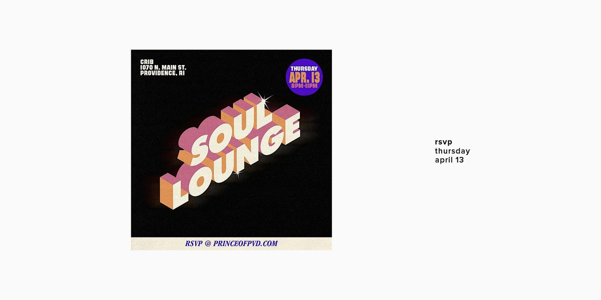 Soul Lounge / April 2023, Crib (Providence), 13 April 2023