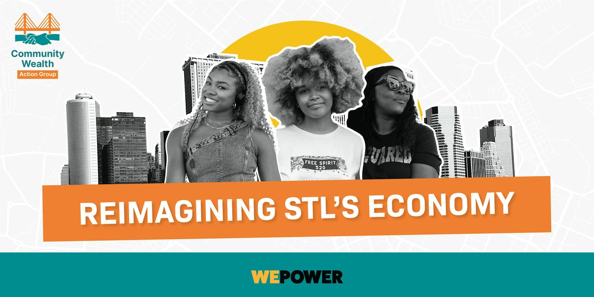 Reimagining STL's Economy : Community Feedback Day