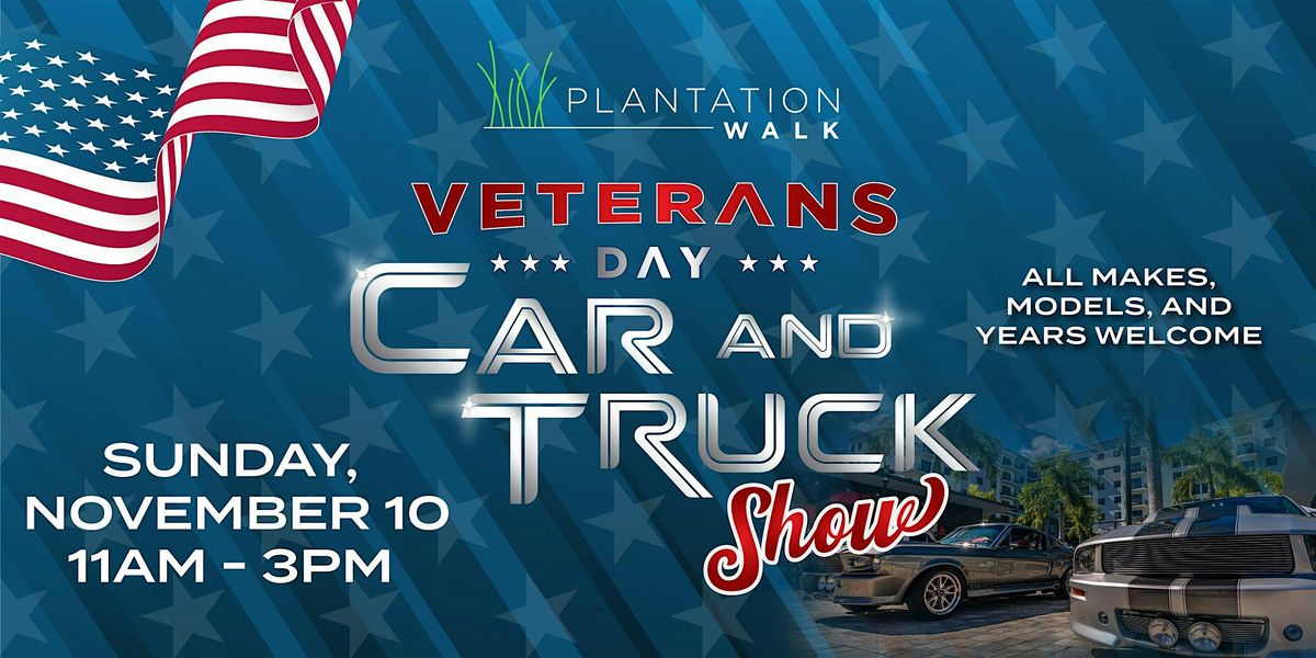 Plantation Walk's 2nd Annual Veterans Day Car & Truck Show and Celebration