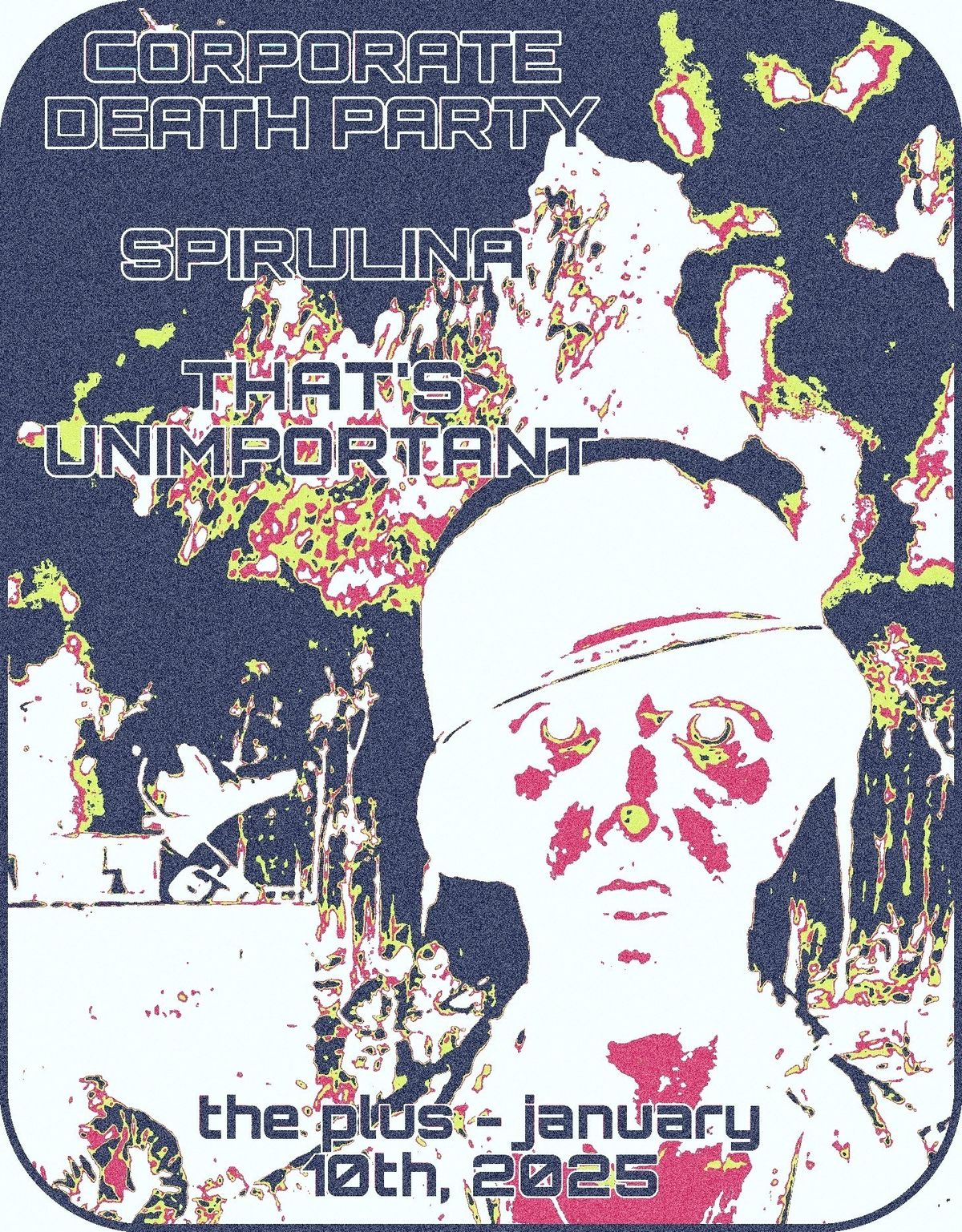 Corporate Death Party | Spirulina | That's Unimportant - Live at The Plus