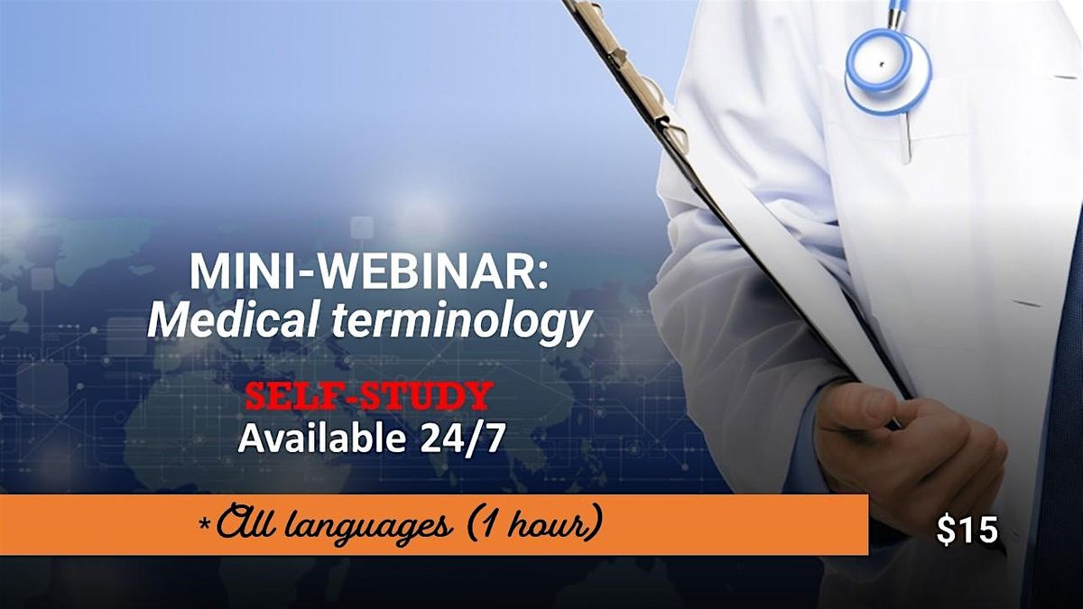 MINI-WEBINAR: Medical terminology (*All languages) SELF-STUDY