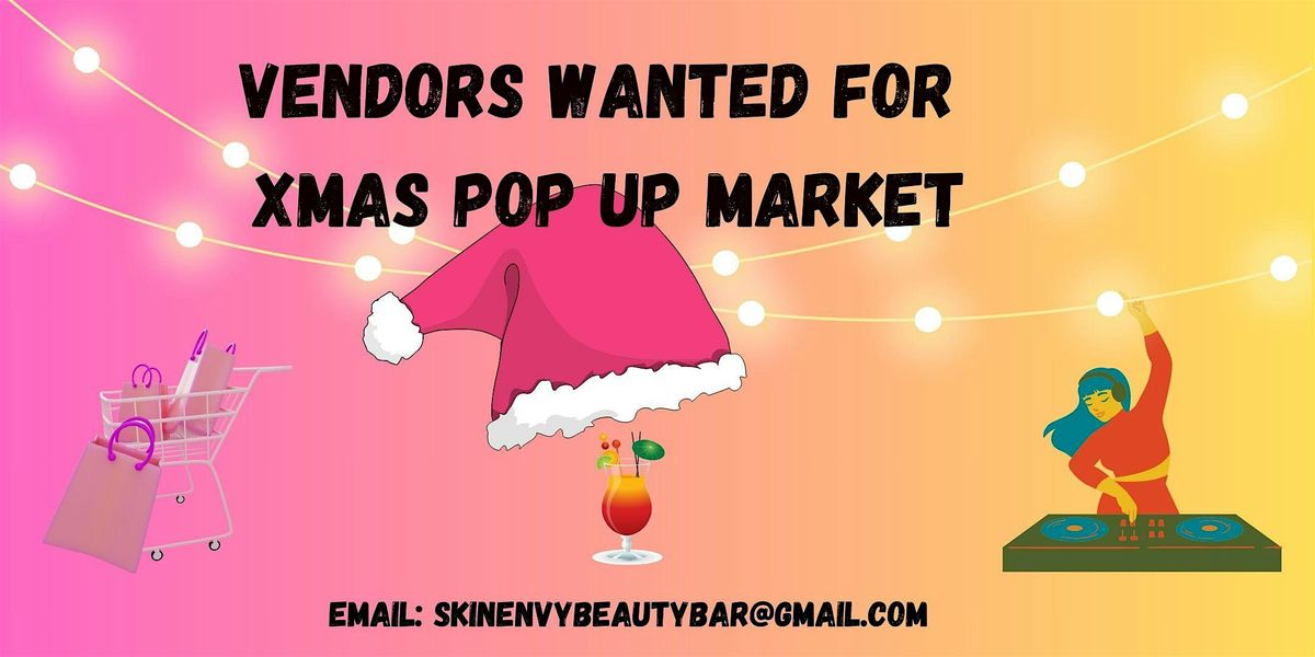 VENDORS WANTED FOR XMAS POP UP MARKET