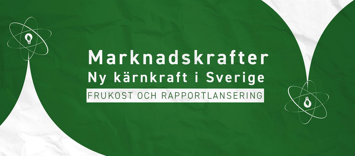Frukostlansering: Marknadskrafter \u2013 Ny k\u00e4rnkraft i Sverige