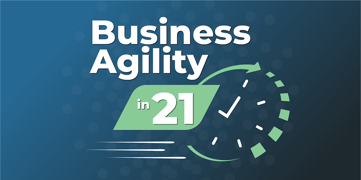 August Business Agility in 21 Minutes | Europe\/Americas