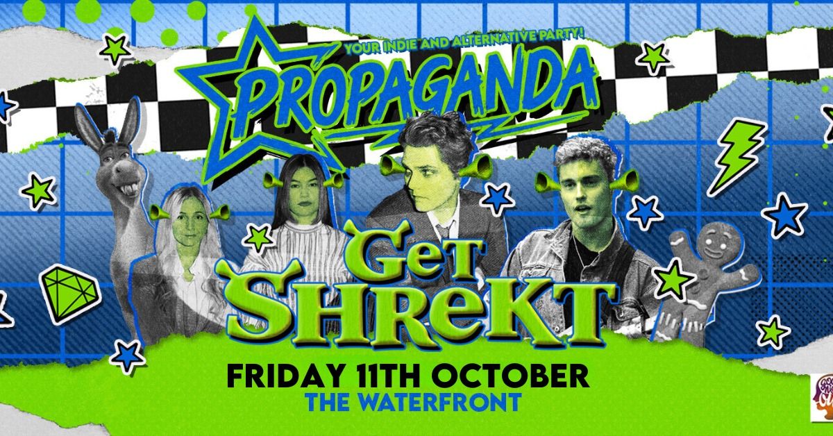 Propaganda Norwich Get Shrekt!! - Your Indie & Alt Party @ The Waterfront