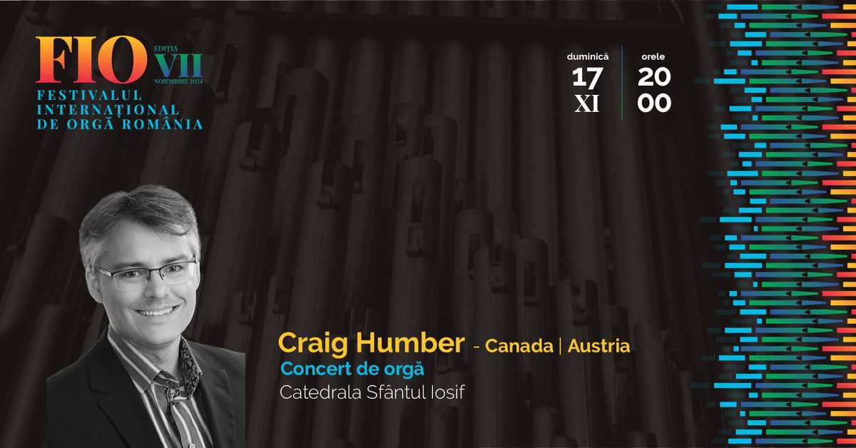 Concert de org\u0103 - Craig Humber (Canada \/ Austria)