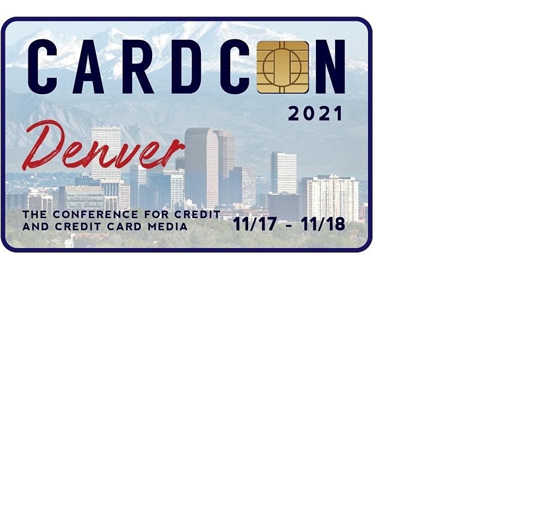 CardCon 2021 Denver: The Conference for Credit and Credit Card Media