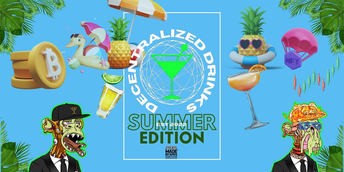 Decentralized Drinks: Summer Edition Every Wednesday