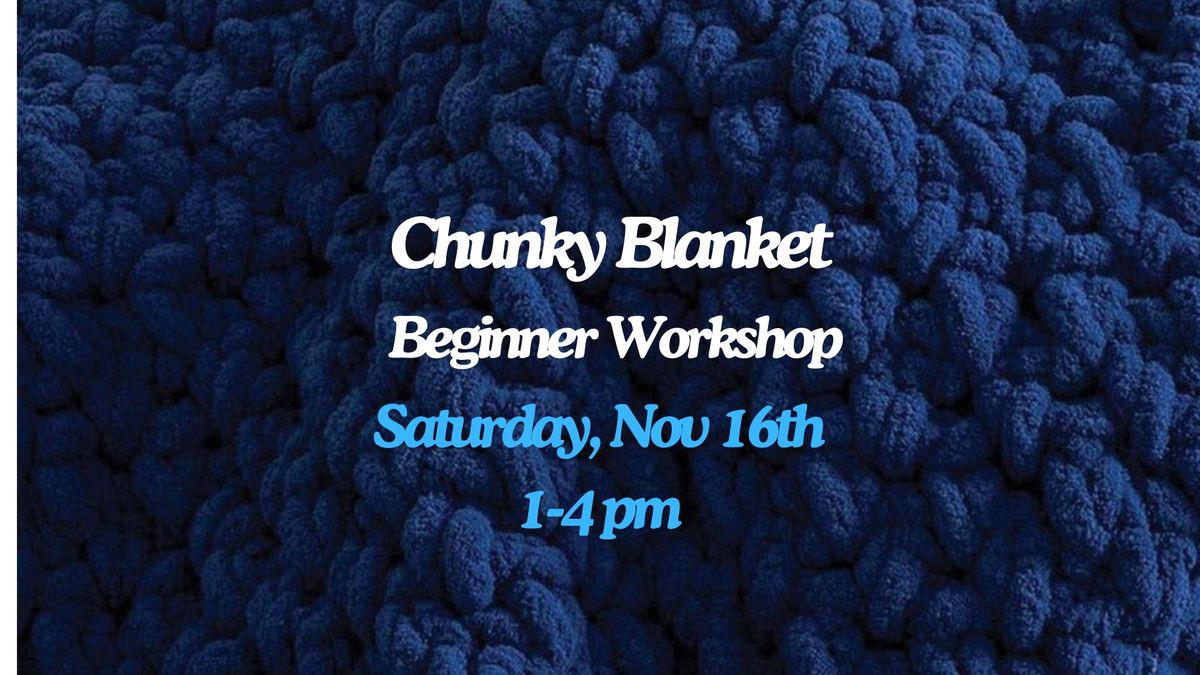 Chunky blanket beginner workshop 