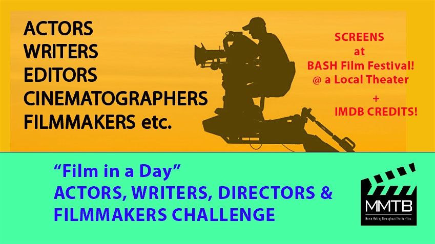 Film in a Day!' Actors, Writers & Directors Challenge - PLEASANT HIL