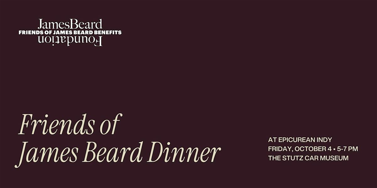 EPICUREAN INDY presents: Friends of James Beard Benefit Dinner