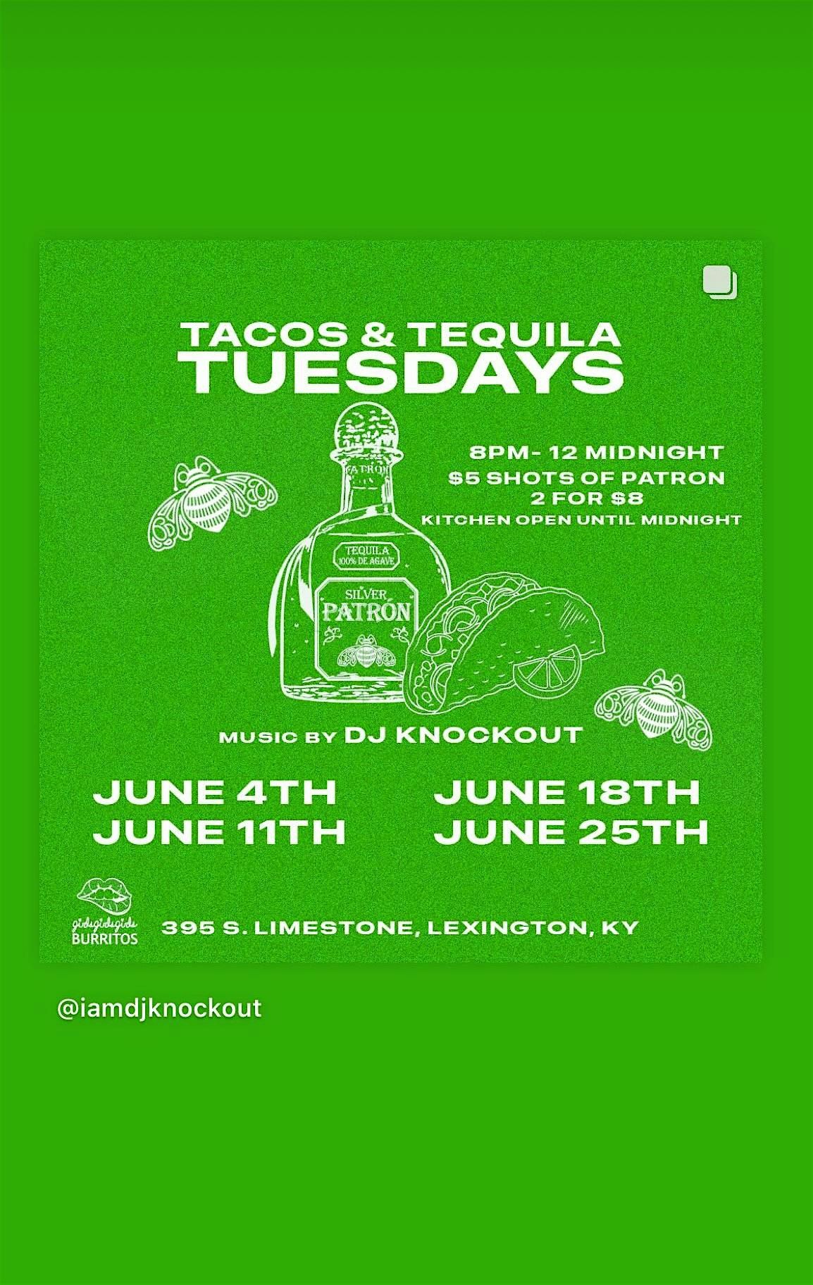 TACO & TEQUILA TUESDAY featuring PATRON & DJ KNOCKOUT!