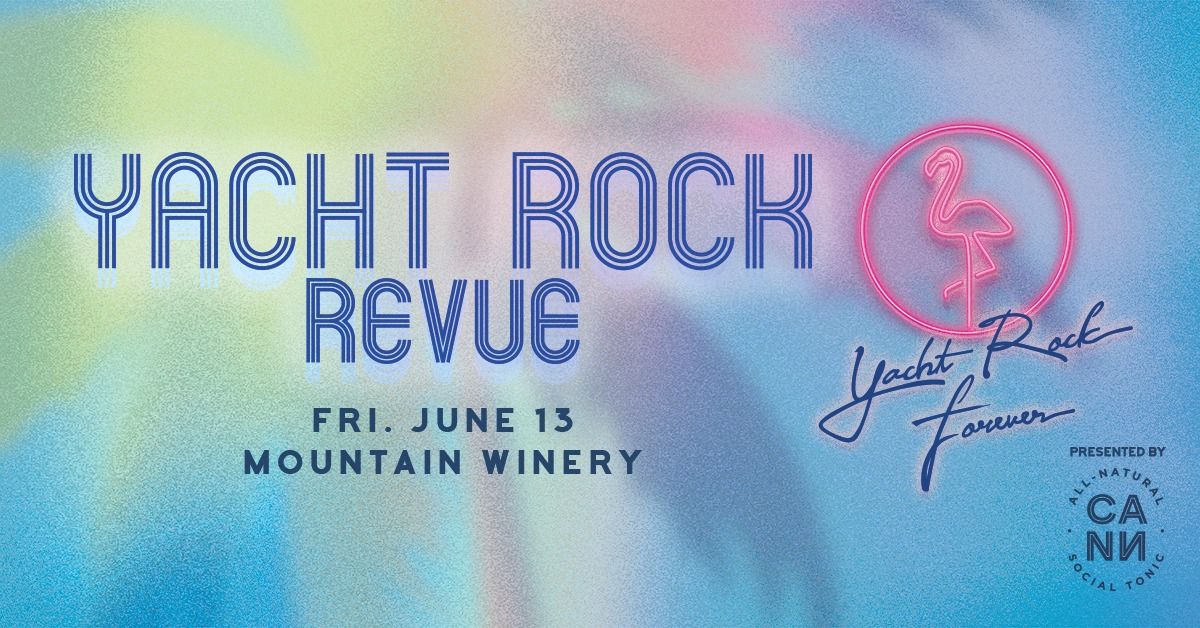 Yacht Rock Revue - Yacht Rock Forever Tour Presented by CANN