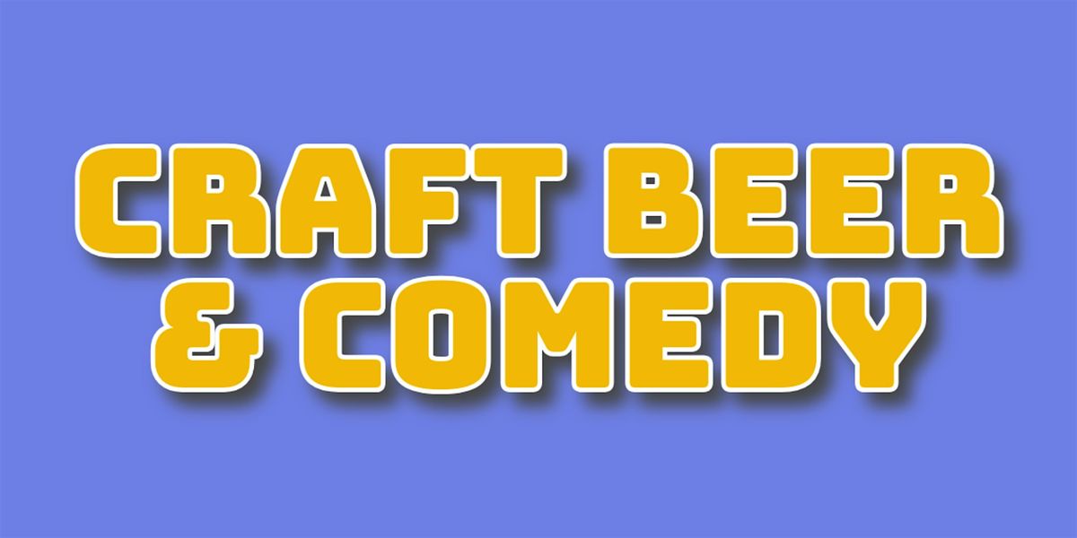 Craft Beer and Comedy- Comedy Show