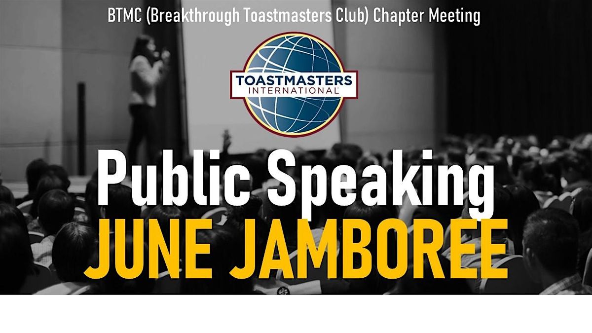 Breakthrough Toastmasters JUNE Chapter Meeting!