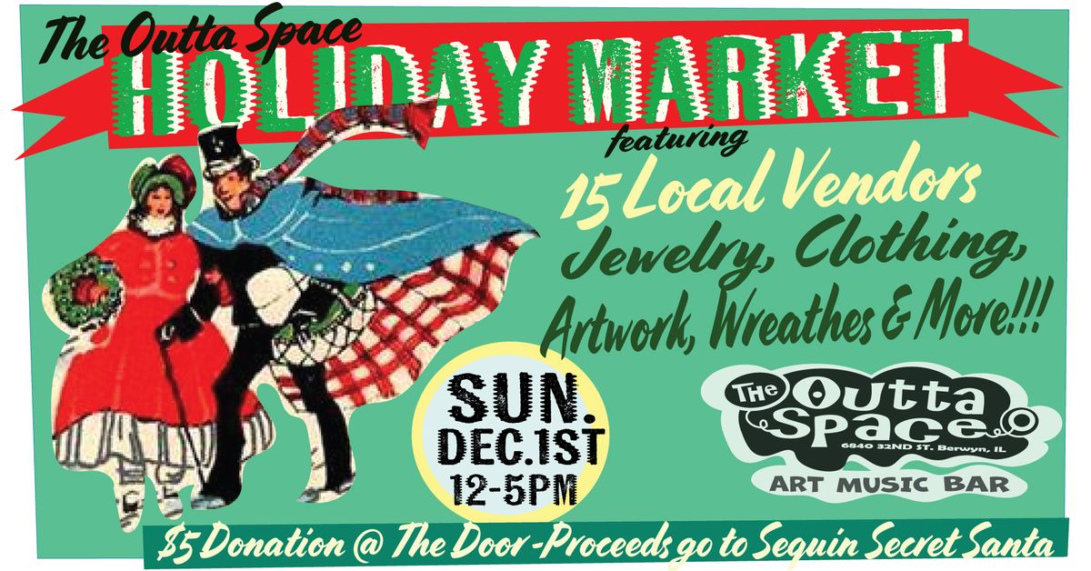 The Outta Space HOLIDAY MARKET featuring 15 Local Vendors