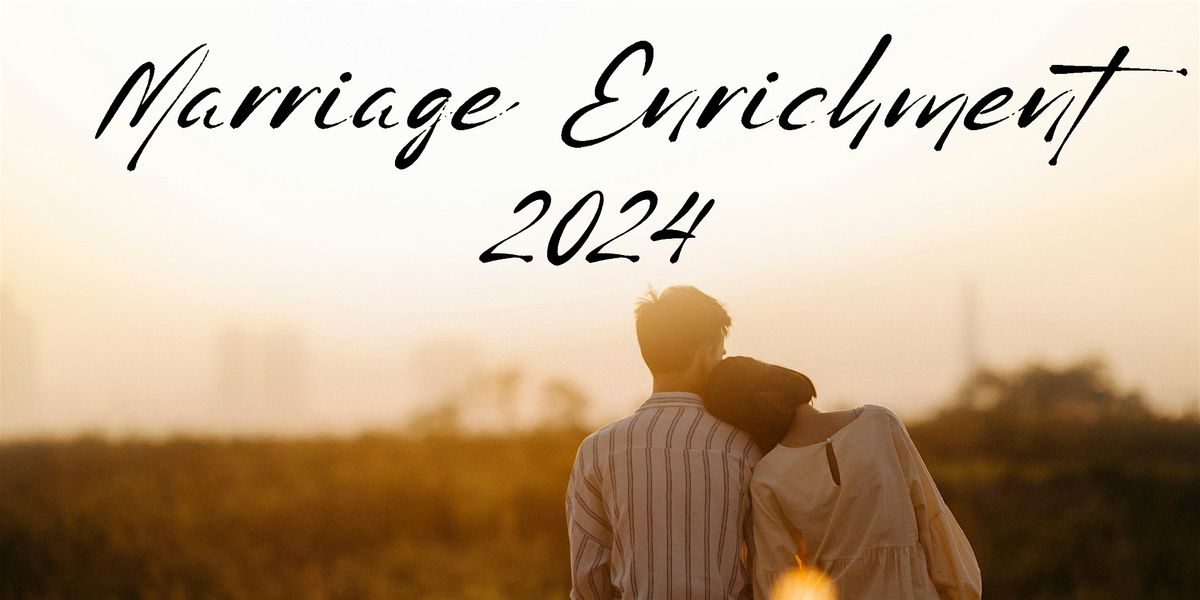 Marriage Enrichment 2024