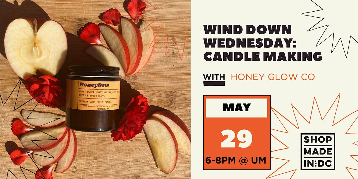 Wind Down Wednesdays: Candle Making w\/Honey Glow Co.