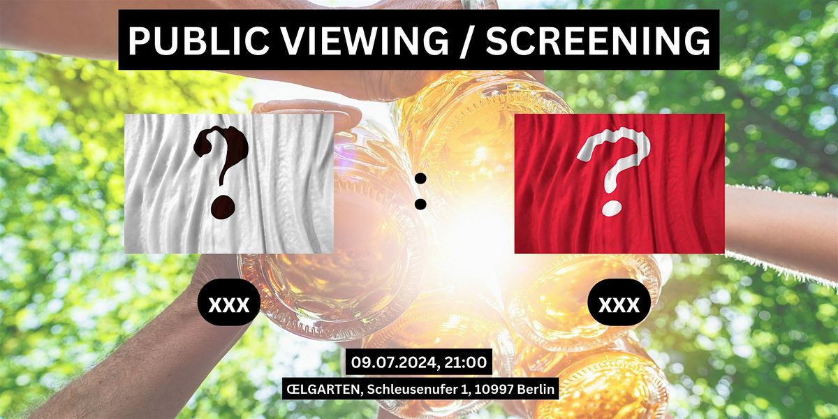Public Viewing\/Screening: Semi final 1