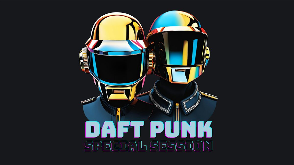 DAFT PUNK (SPECIAL SESSION)