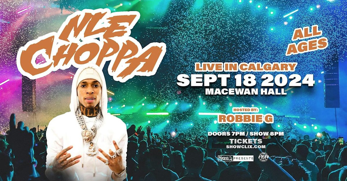 NLE Choppa performs live in Calgary September 18 at MacEwan Hall!