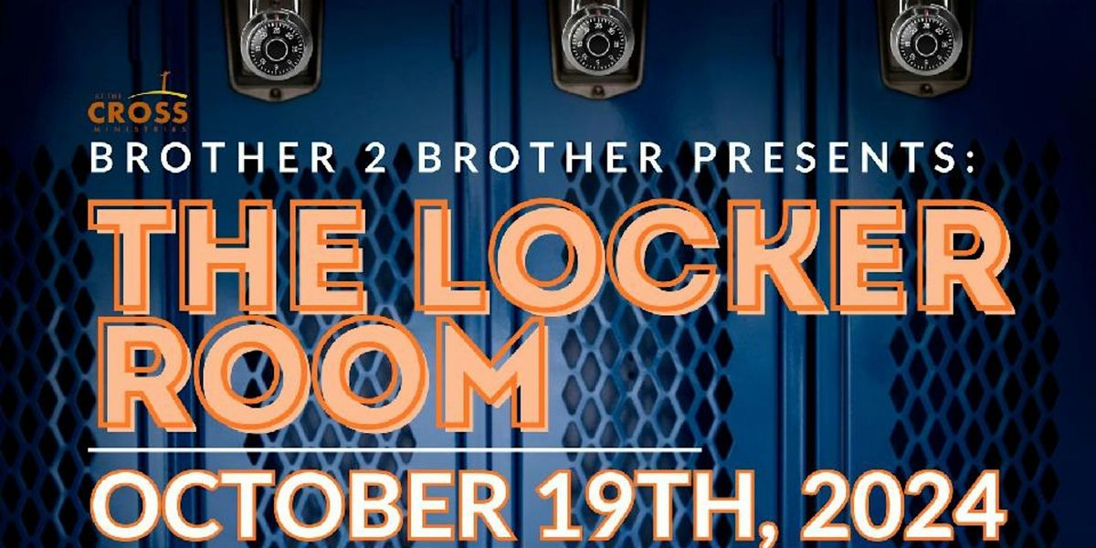 Brother 2 Brother Conference: The Locker Room