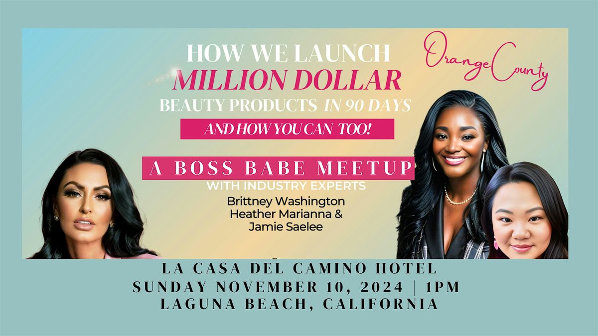 Learn How To Launch A Profitable Beauty Product Business: Boss Babe Meetup