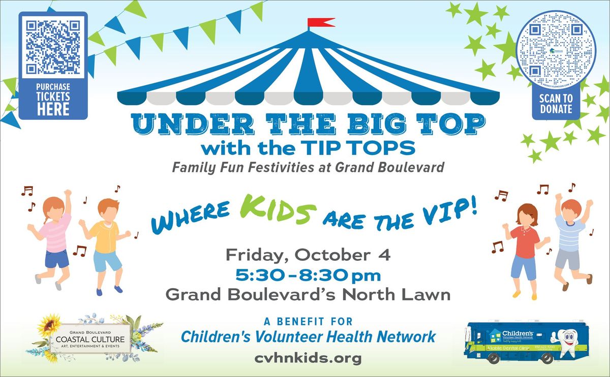 CVHN Presents Under the Big Top with the Top with the Tip Tops at Grand Boulevard