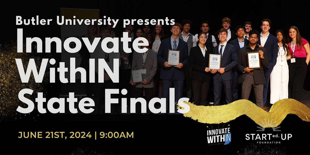 Innovate WithIN 2024 State Finals at Butler University