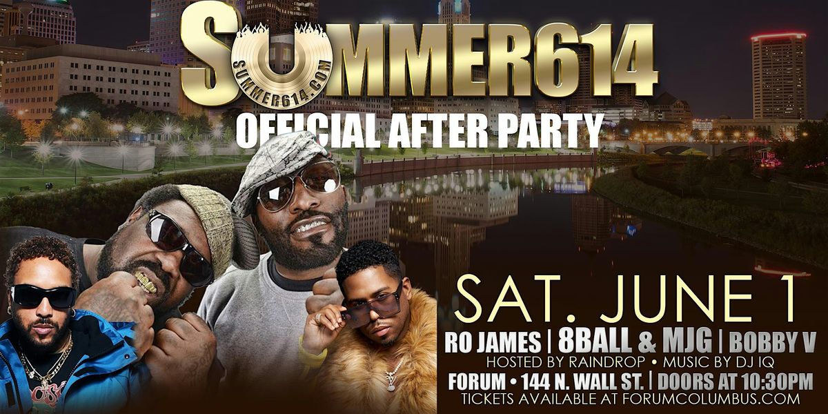SUMMER614 AFTER PARTY ft. 8Ball & MJG x Ro James x Bobby V x Miss Raindrop