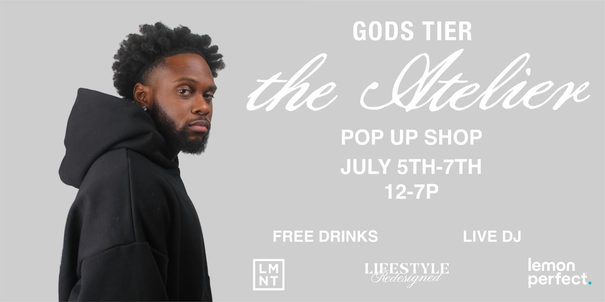 the Atelier - Pop Up by Gods Tier