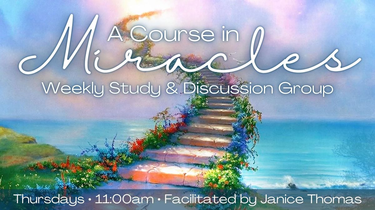 A Course in Miracles | Weekly Study & Discussion Group