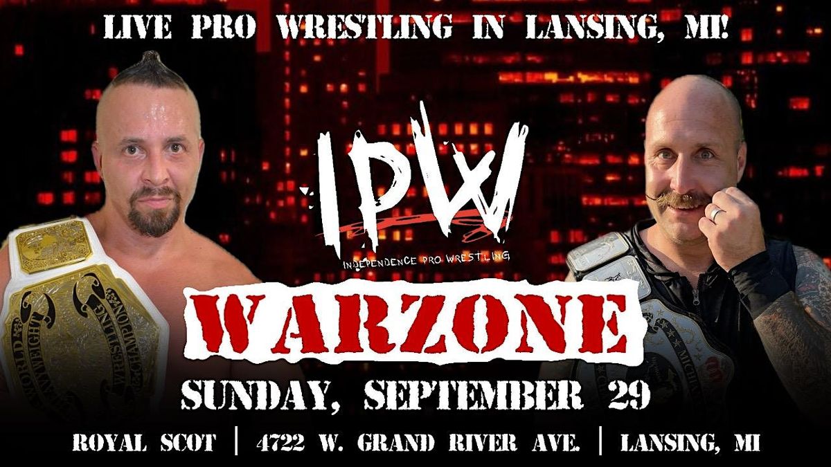 IPW presents - WARZONE - Live Pro Wrestling in Lansing, MI