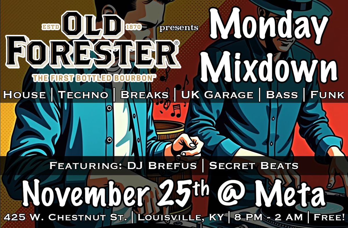 Old Forester presents Monday Mixdown @ Meta feat. DJ Brefus & Secret Beats