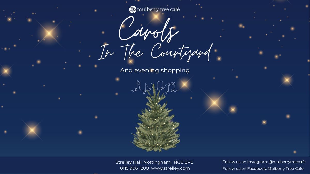 Carols In The Courtyard & Evening Shopping