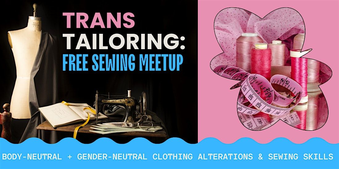 Trans Tailoring Free Sewing Meetup x Sharpsburg