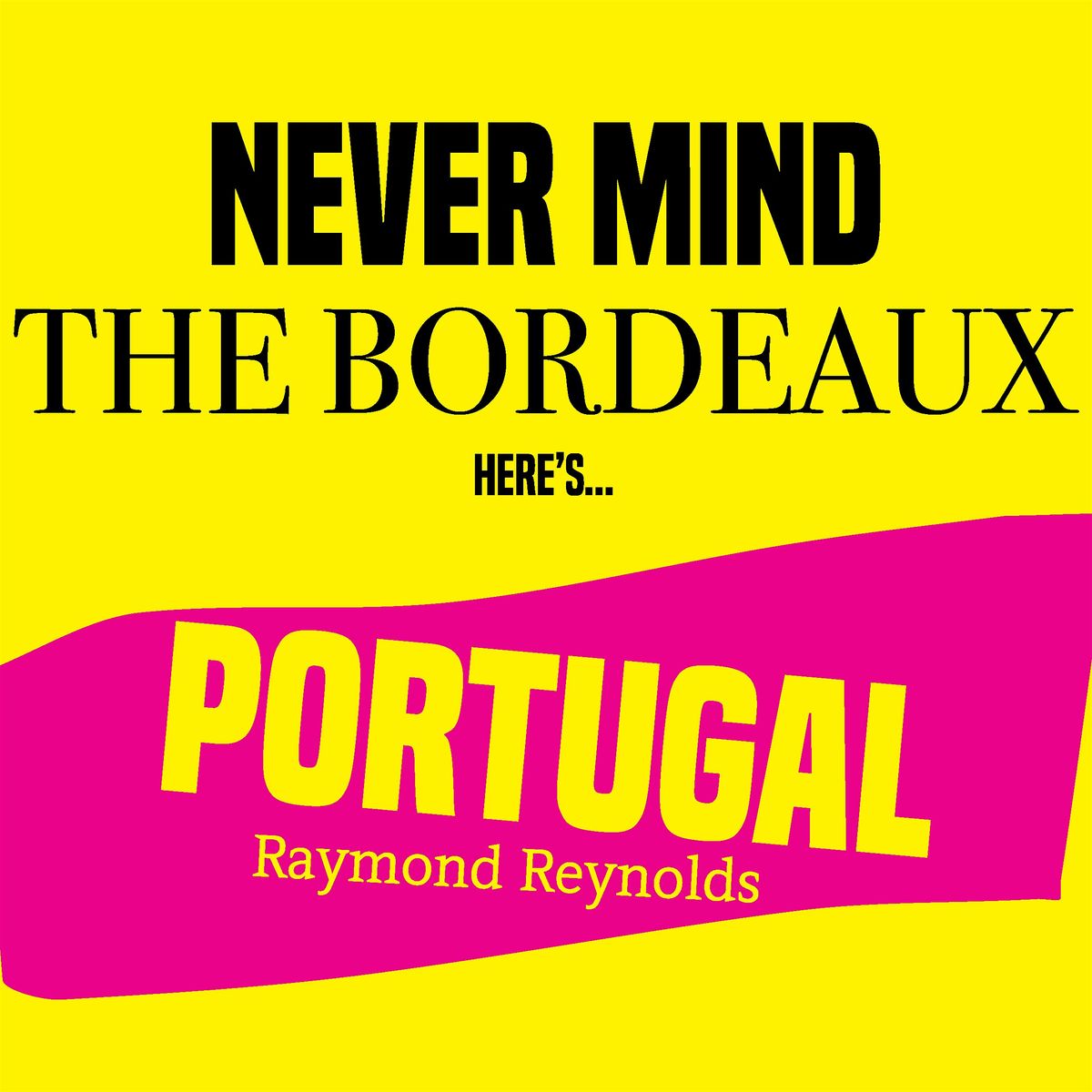 Never Mind The Bordeaux