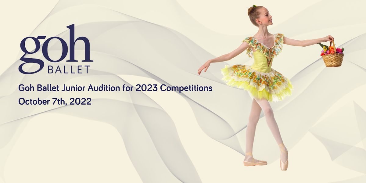Goh Ballet Academy Junior Audition for 2023 Competitions, Goh Ballet