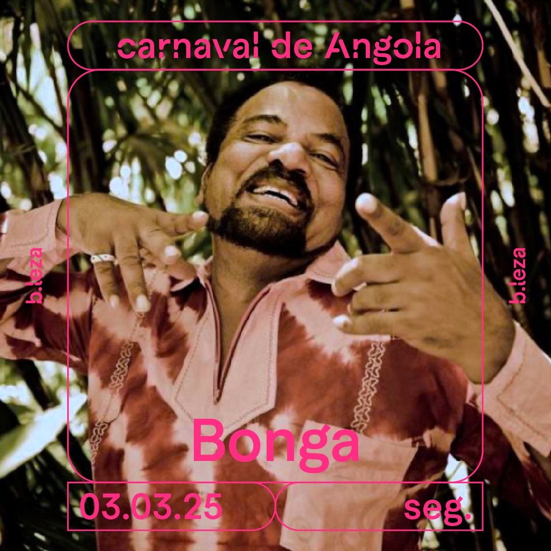 BONGA Carnaval de Angola 03\/03 \u25cf B.LEZA